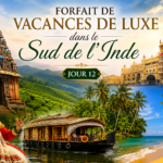 Forfait de vacances de luxe dans le sud de l'Inde (Jour 12)